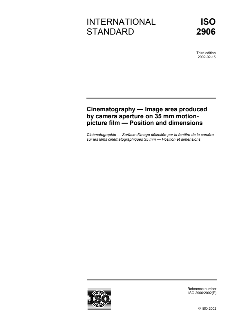 ISO 2906:2002 - Cinematography — Image area produced by camera aperture on 35 mm motion-picture film — Position and dimensions
Released:3/7/2002