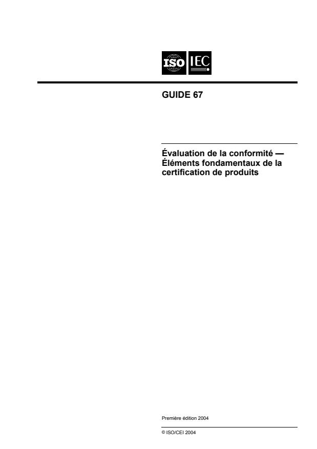 ISO/IEC Guide 67:2004 - Évaluation de la conformité -- Éléments fondamentaux de la certification de produits