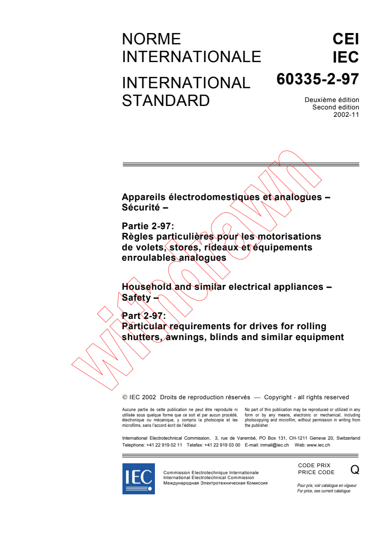 IEC 60335-2-97:2002 - Household and similar electrical appliances - Safety - Part 2-97: Particular requirements for drives for rolling shutters, awnings, blinds and similar equipment
Released:11/26/2002
Isbn:2831883792