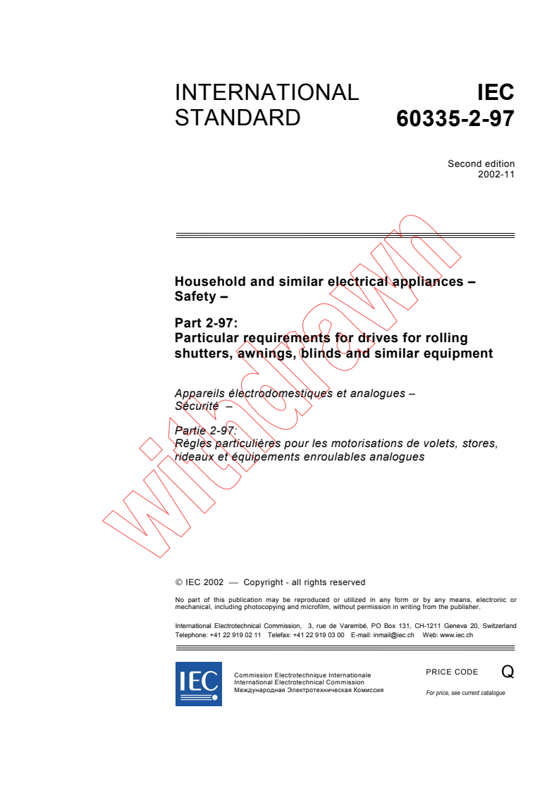 IEC 60335-2-97:2002 - Household and similar electrical appliances - Safety - Part 2-97: Particular requirements for drives for rolling shutters, awnings, blinds and similar equipment
Released:11/26/2002
Isbn:283186710X