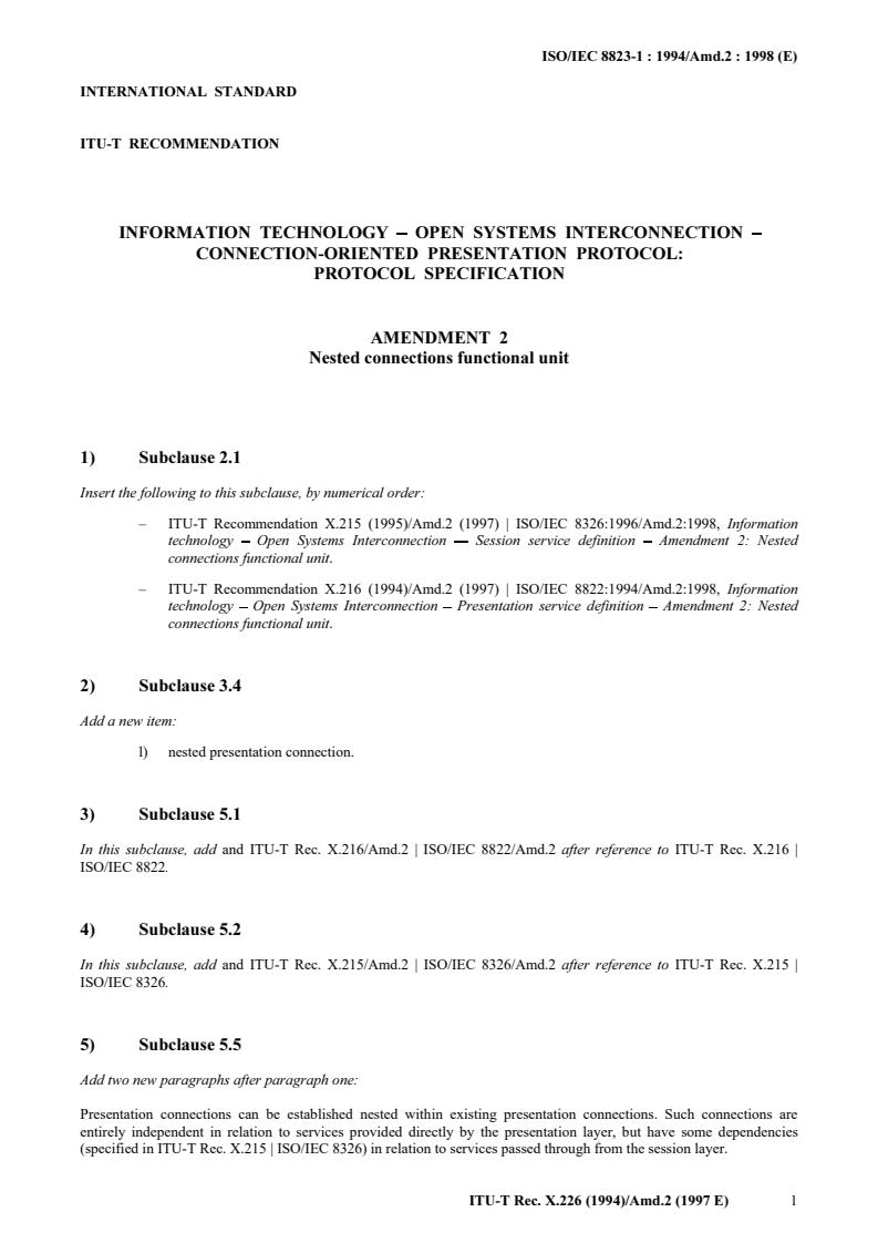 ISO/IEC 8823-1:1994/Amd 2:1998 - Information technology — Open Systems Interconnection — Connection-oriented presentation protocol: Protocol specification — Amendment 2: Nested connections functional unit
Released:12/20/1998
