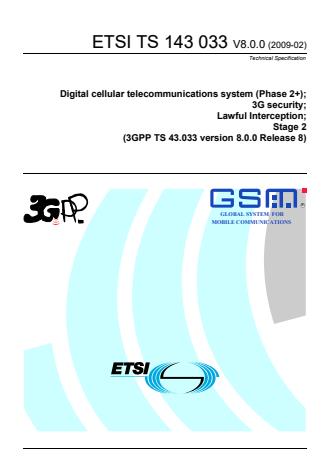ETSI TS 143 033 V8.0.0 (2009-02) - Digital cellular telecommunications system (Phase 2+); 3G security; Lawful Interception; Stage 2 (3GPP TS 43.033 version 8.0.0 Release 8)