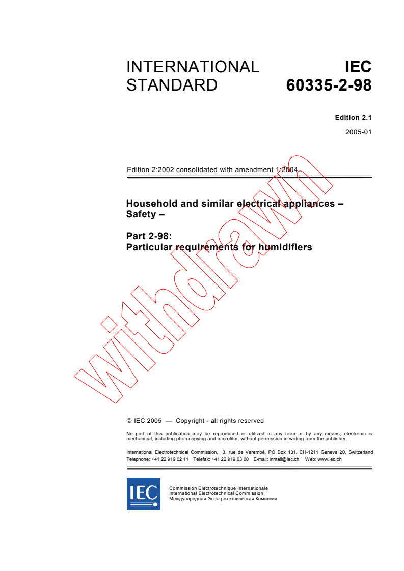 IEC 60335-2-98:2002+AMD1:2004 CSV - Household and similar electrical appliances - Safety - Part 2-98: Particular requirements for humidifiers
Released:1/11/2005
Isbn:2831877679