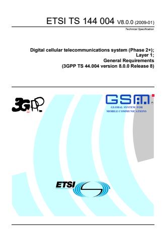 ETSI TS 144 004 V8.0.0 (2009-01) - Digital cellular telecommunications system (Phase 2+); Layer 1; General Requirements (3GPP TS 44.004 version 8.0.0 Release 8)