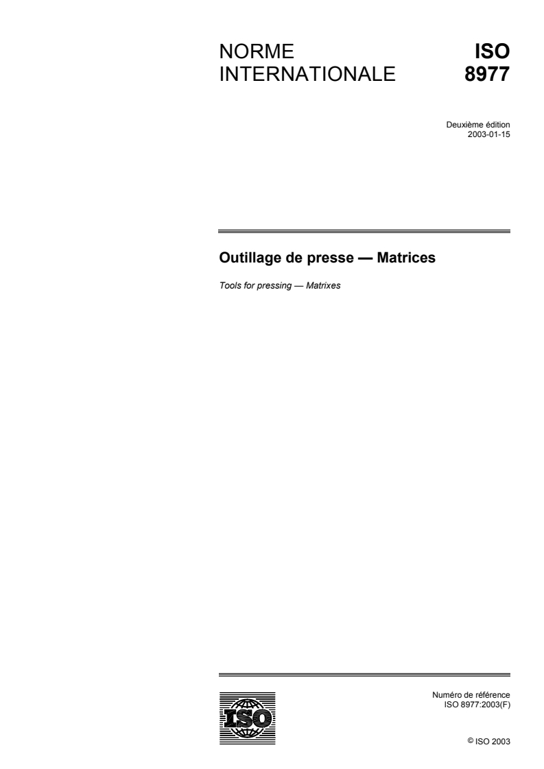 ISO 8977:2003 - Outillage de presse — Matrices
Released:1/8/2003