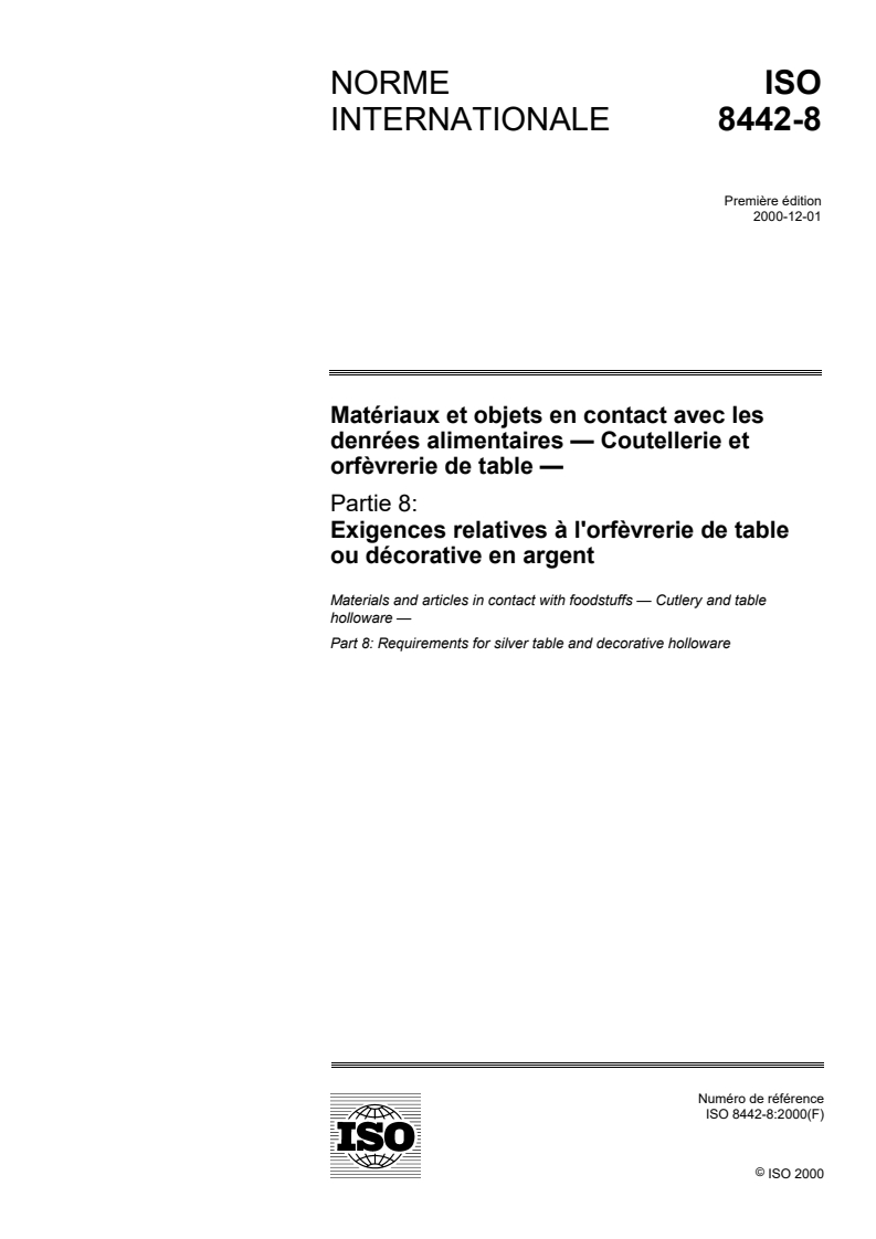 ISO 8442-8:2000 - Matériaux et objets en contact avec les denrées alimentaires — Coutellerie et orfèvrerie de table — Partie 8: Exigences relatives à l'orfèvrerie de table ou décorative en argent
Released:12/14/2000