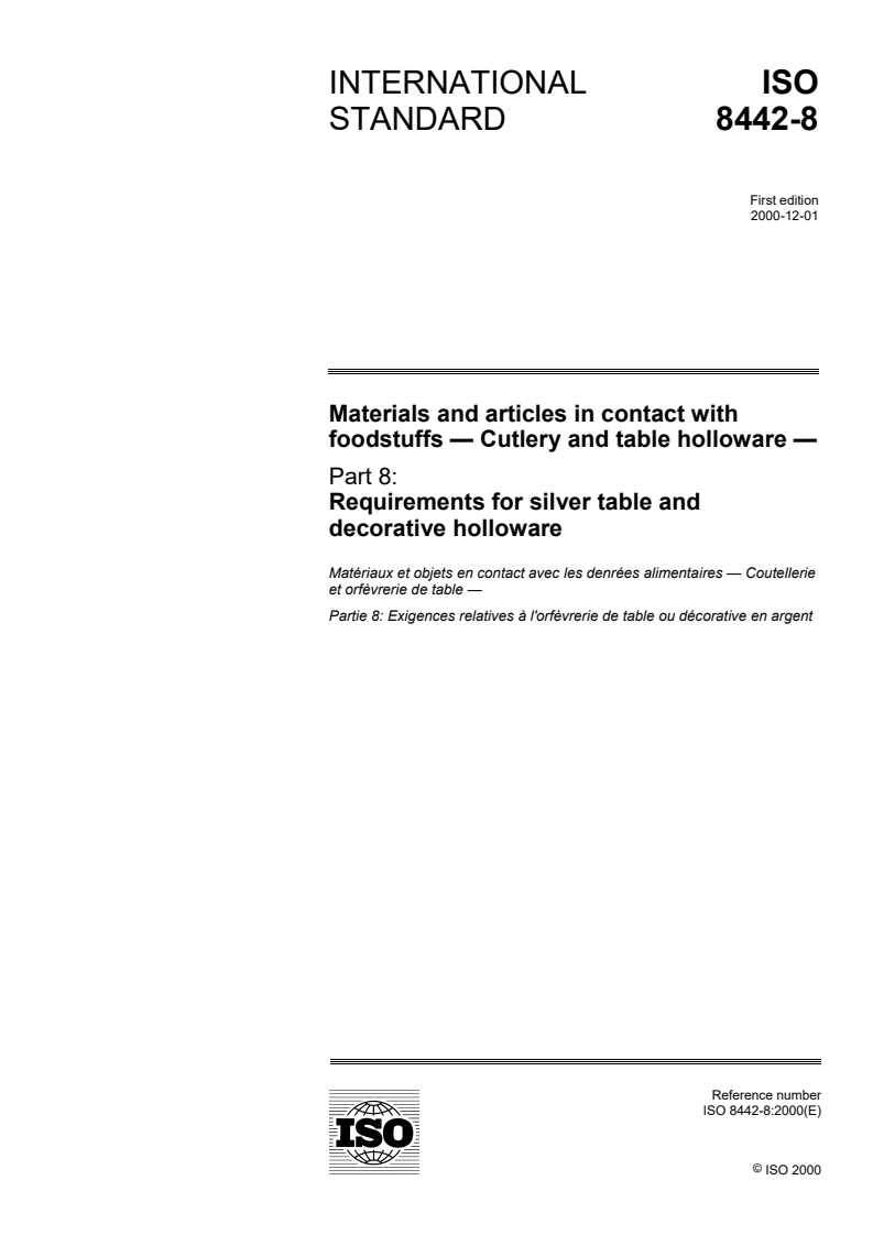 ISO 8442-8:2000 - Materials and articles in contact with foodstuffs — Cutlery and table holloware — Part 8: Requirements for silver table and decorative holloware
Released:12/14/2000