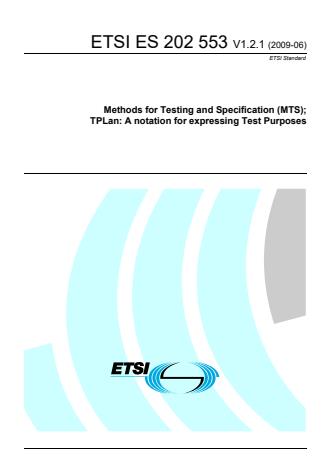 ETSI ES 202 553 V1.2.1 (2009-06) - Methods for Testing and Specification (MTS); TPLan: A notation for expressing Test Purposes