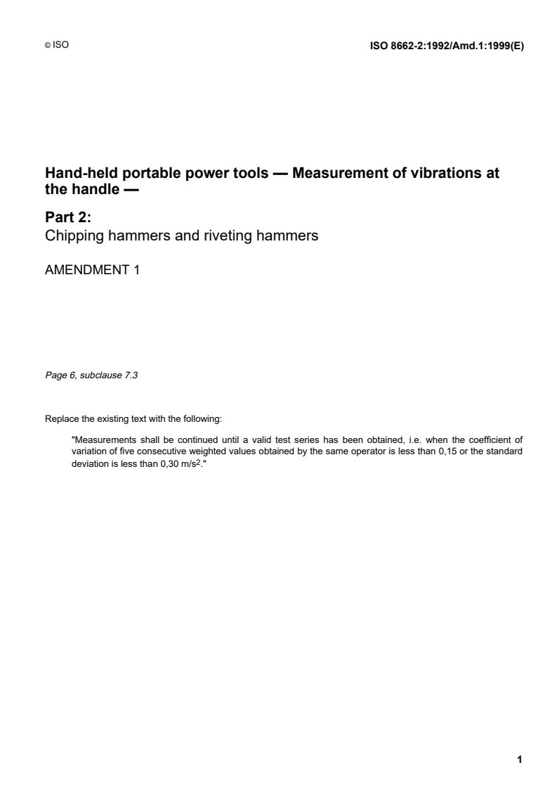 ISO 8662-2:1992/Amd 1:1999 - Hand-held portable power tools — Measurement of vibrations at the handle — Part 2: Chipping hammers and riveting hammers — Amendment 1
Released:10/14/1999