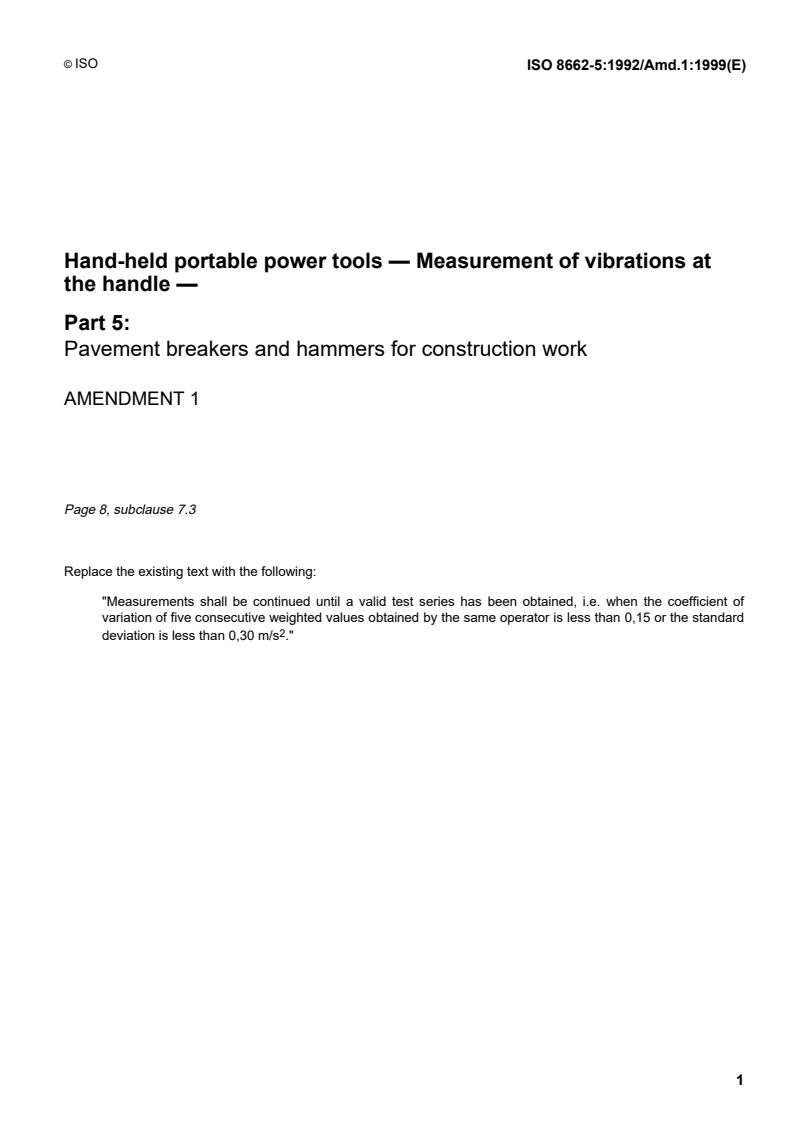 ISO 8662-5:1992/Amd 1:1999 - Hand-held portable power tools — Measurement of vibrations at the handle — Part 5: Pavement breakers and hammers for construction work — Amendment 1
Released:10/14/1999