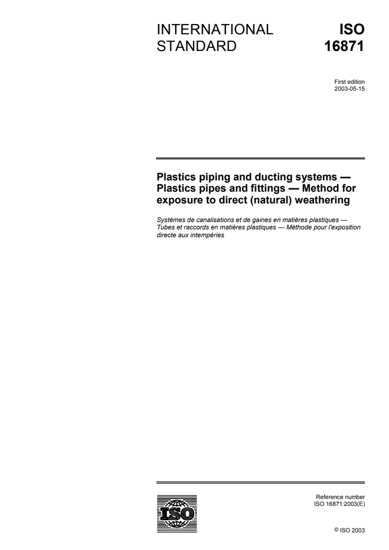 ISO 16871:2003 - Plastics piping and ducting systems — Plastics pipes and fittings — Method for exposure to direct (natural) weathering
Released:5/20/2003