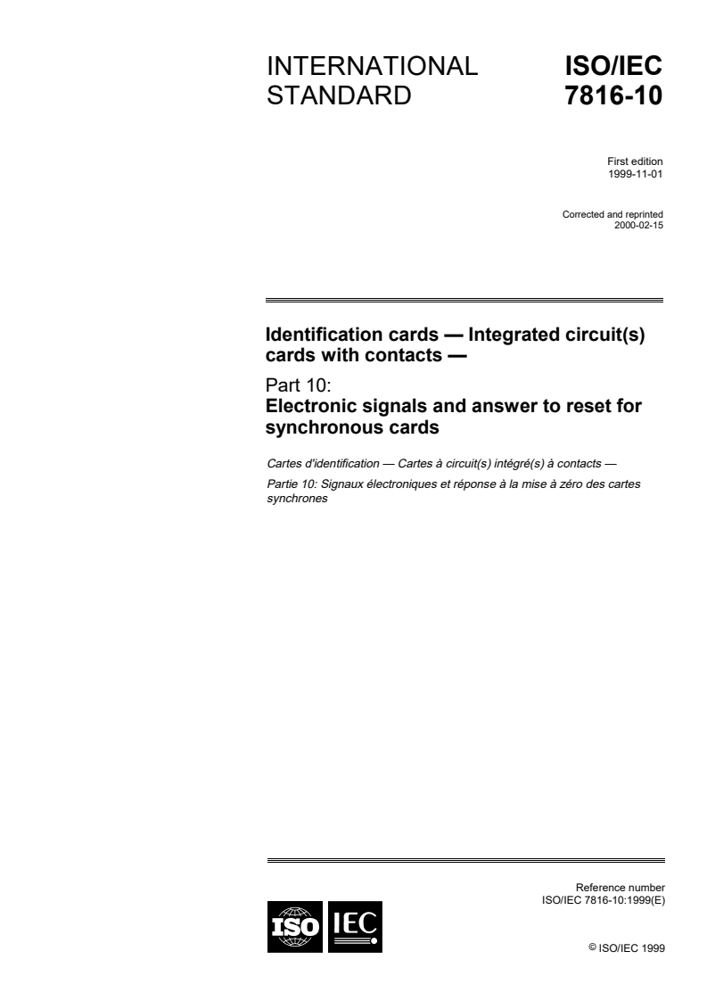 ISO/IEC 7816-10:1999 - Identification cards — Integrated circuit(s) cards with contacts — Part 10: Electronic signals and answer to reset for synchronous cards
Released:2/10/2000