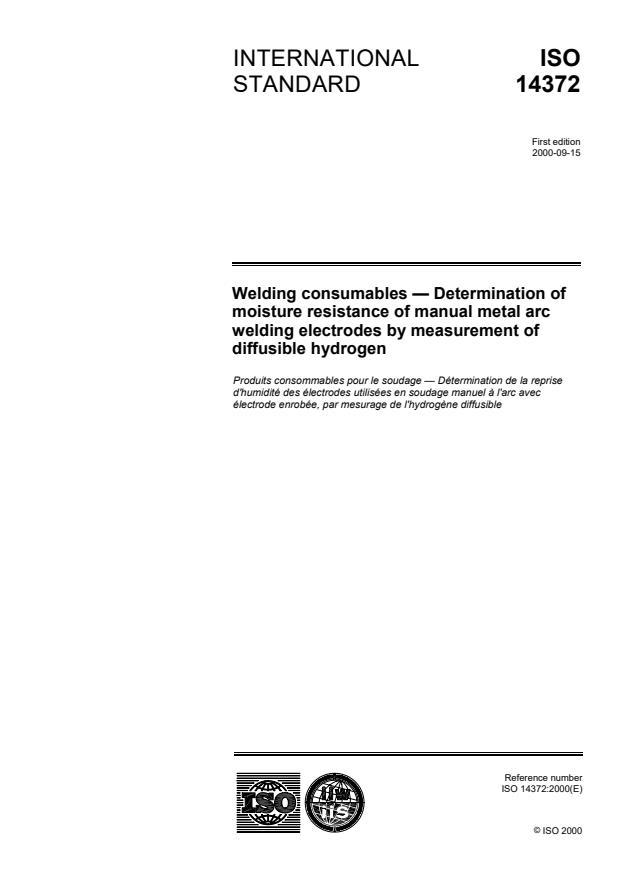 ISO 14372:2000 - Welding consumables -- Determination of moisture resistance of manual metal arc welding electrodes by measurement of diffusible hydrogen
