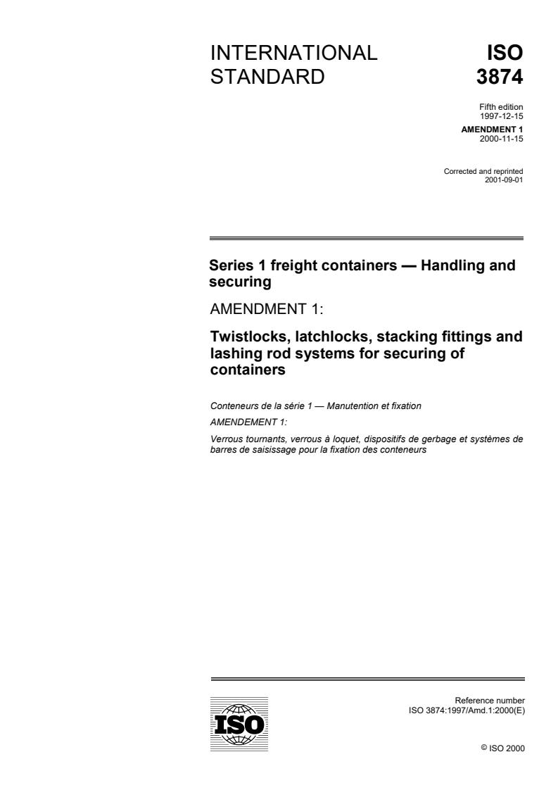 ISO 3874:1997/Amd 1:2000 - Series 1 freight containers — Handling and securing — Amendment 1: Twistlocks, latchlocks, stacking fittings and lashing rod systems for securing of containers
Released:8/23/2001