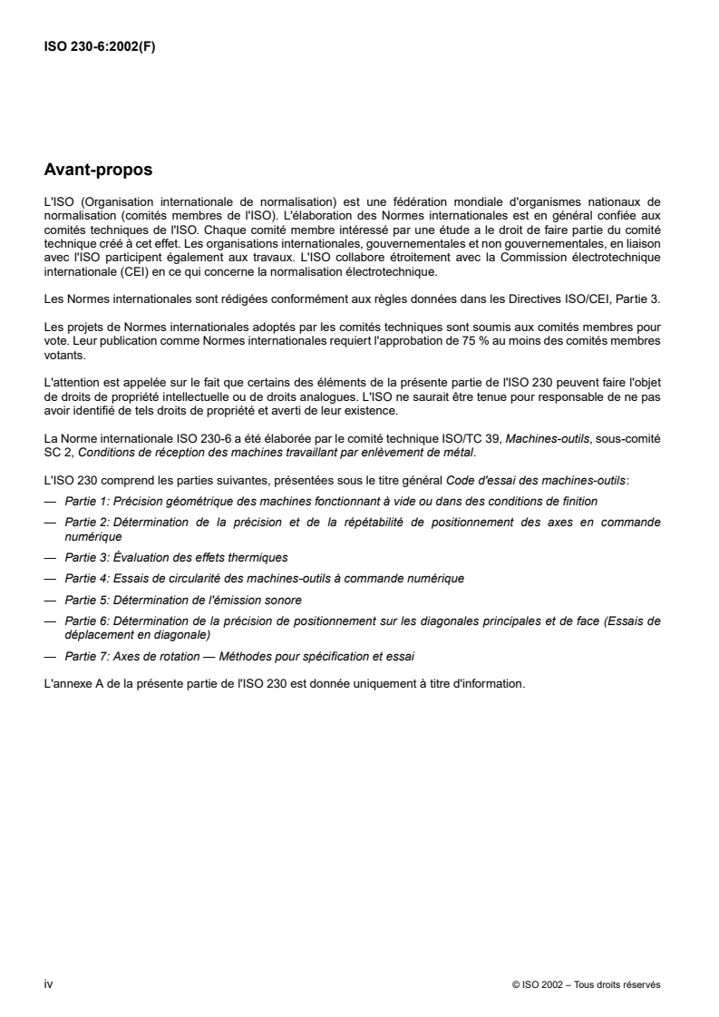 ISO 230-6:2002 ISO 230-6:2002 - Code d'essai des machines-outils — Partie 6: Détermination de la précision de positionnement sur les diagonales principales et de face (Essais de déplacement en diagonale)
Released:8. 11. 2002 - Page 4 preview