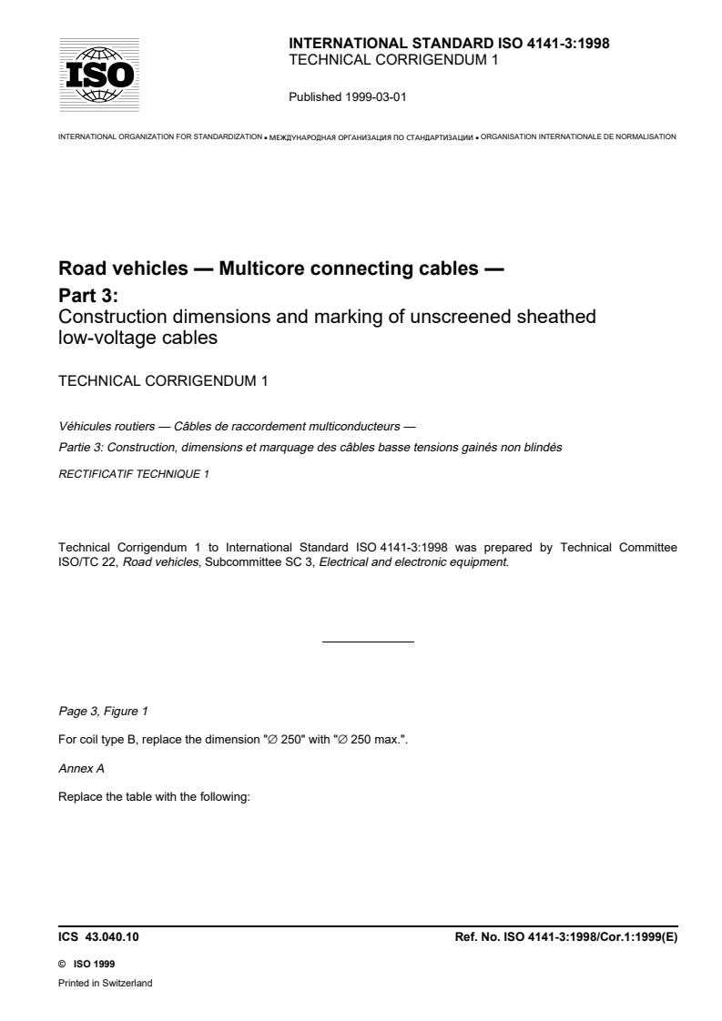 ISO 4141-3:1998/Cor 1:1999 - Road vehicles — Multi-core connecting cables — Part 3: Construction, dimensions and marking of unscreened sheathed low-voltage cables — Technical Corrigendum 1
Released:3/11/1999