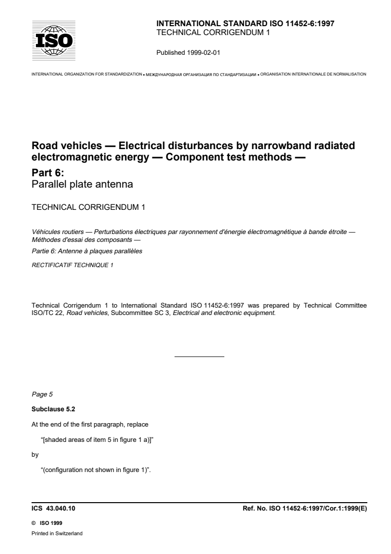 ISO 11452-6:1997/Cor 1:1999 - Road vehicles — Electrical disturbances by narrowband radiated electromagnetic energy — Component test methods — Part 6: Parallel plate antenna — Technical Corrigendum 1
Released:2/4/1999