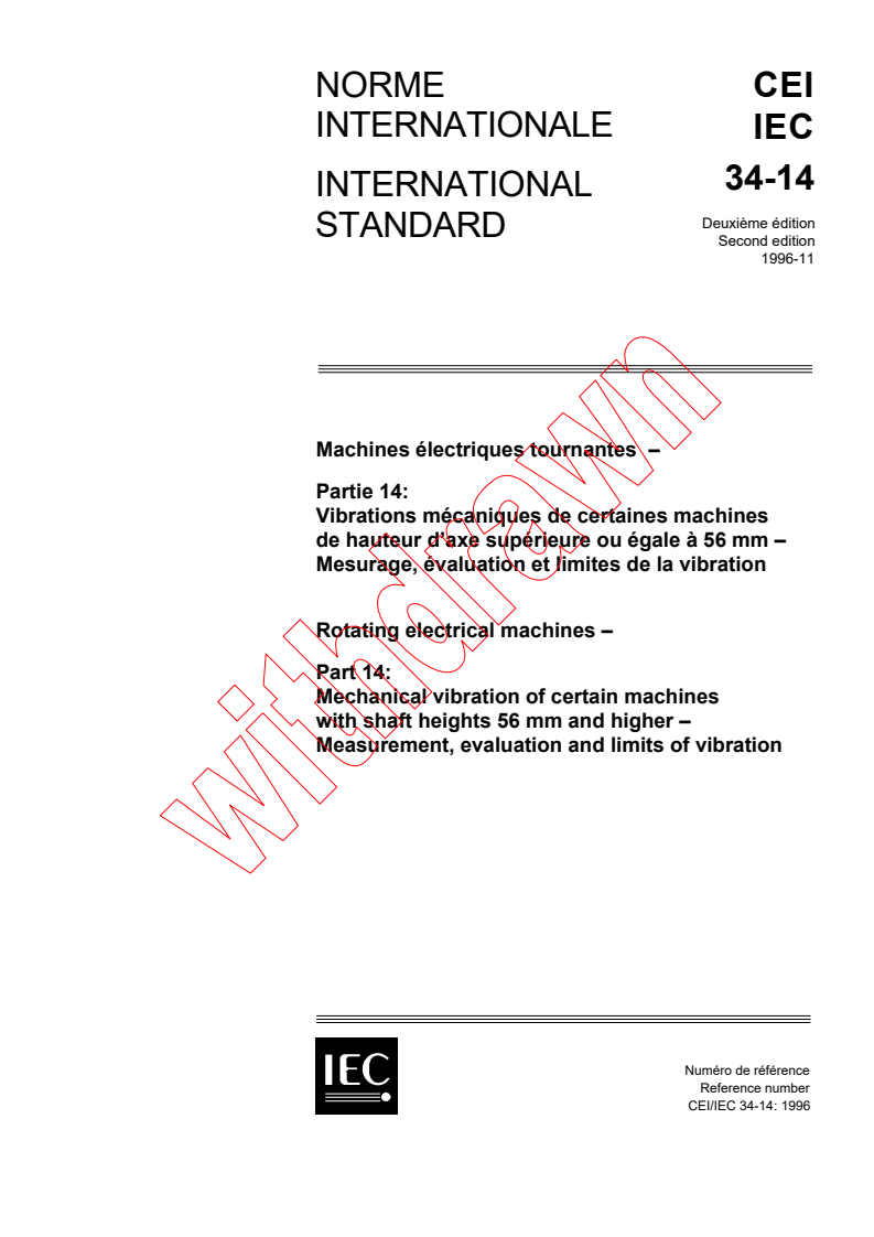 IEC 60034-14:1996 - Rotating electrical machines - Part 14: Mechanical vibration of certain machines with shaft heights 56 mm and higher - Measurement, evaluation and limits of vibration
Released:11/14/1996