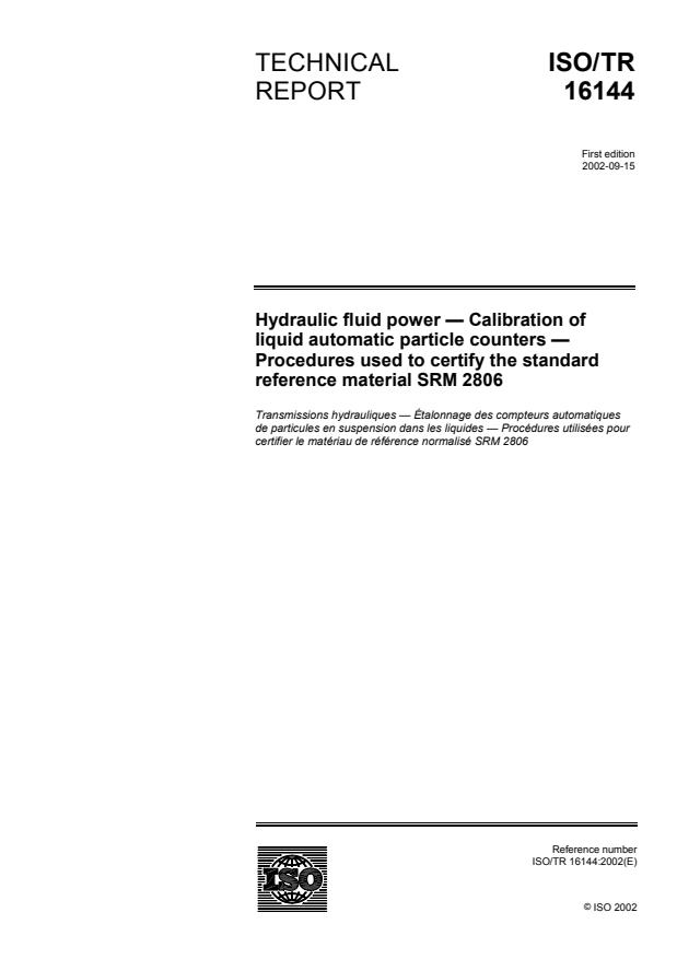ISO/TR 16144:2002 - Hydraulic fluid power -- Calibration of liquid automatic particle counters -- Procedures used to certify the standard reference material SRM 2806