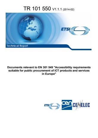 ETSI TR 101 550 V1.1.1 (2014-02) - Documents relevant to EN 301 549 Accessibility requirements suitable for public procurement of ICT products and services in Europe