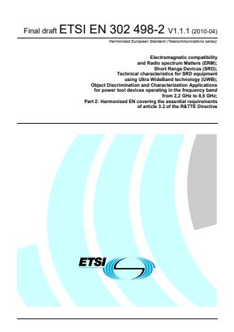 ETSI EN 302 498-2 V1.1.1 (2010-04) - Electromagnetic compatibility and Radio spectrum Matters (ERM); Short Range Devices (SRD); Technical characteristics for SRD equipment using Ultra WideBand technology (UWB); Object Discrimination and Characterization Applications for power tool devices operating in the frequency band from 2,2 GHz to 8,5 GHz; Part 2: Harmonized EN covering the essential requirements of article 3.2 of the R&TTE Directive
