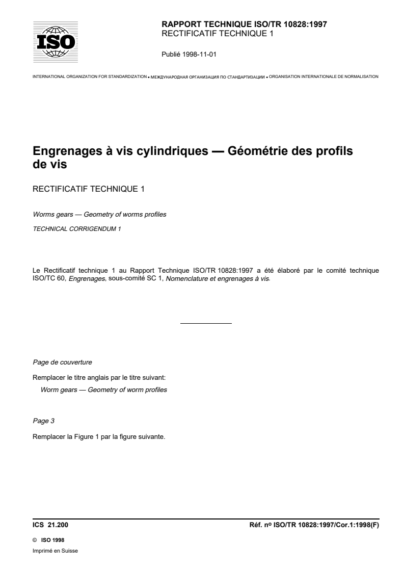 ISO/TR 10828:1997/Cor 1:1998 - Engrenages à vis cylindriques — Géométrie des profils de vis — Rectificatif technique 1
Released:29. 10. 1998