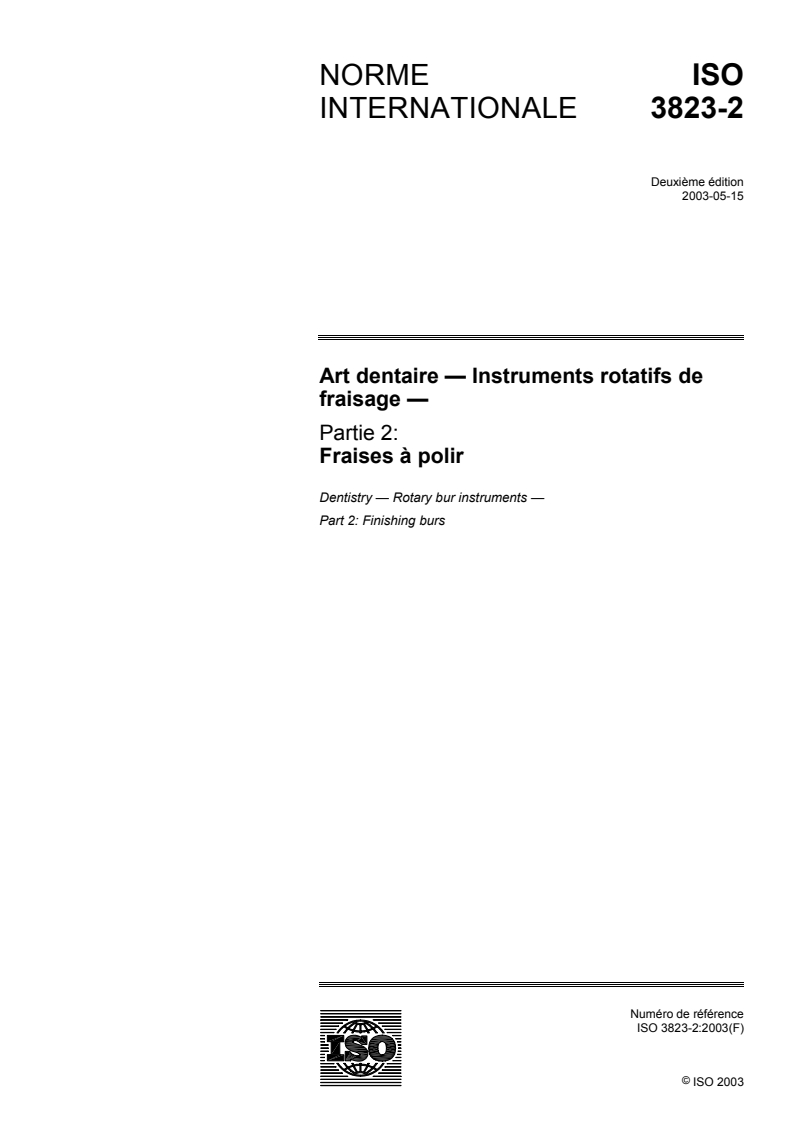 ISO 3823-2:2003 - Art dentaire — Instruments rotatifs de fraisage — Partie 2: Fraises à polir
Released:3/10/2004