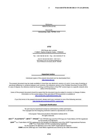 SIST EN 300 392-3-1 V1.3.1:2010 ETSI EN 300 392-3-1 V1.3.0 (2010-04) - Terrestrial Trunked Radio (TETRA); Voice plus Data (V+D); Part 3: Interworking at the Inter-System Interface (ISI); Sub-part 1: General design - Page 2 preview