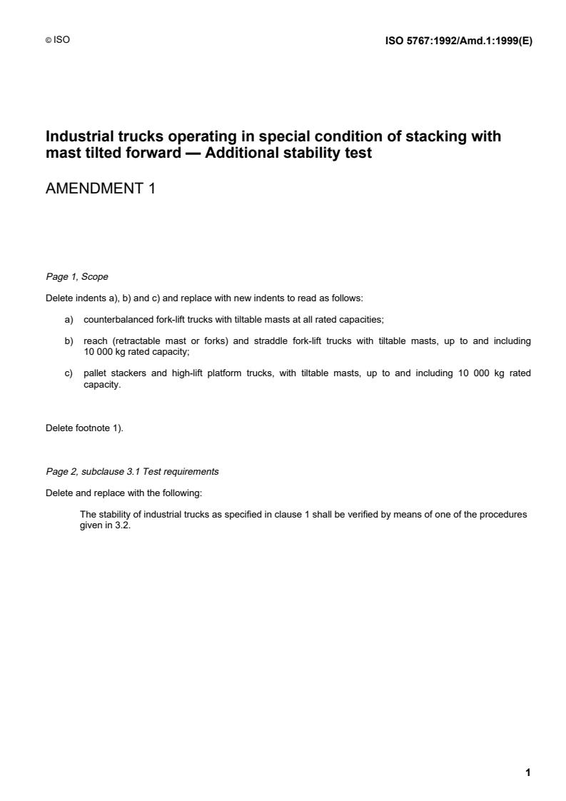 ISO 5767:1992/Amd 1:1999 - Industrial trucks operating in special condition of stacking with mast tilted forward — Additional stability test — Amendment 1
Released:11/18/1999