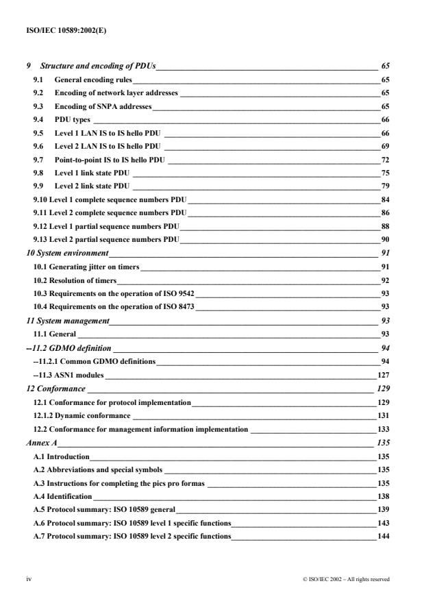 ISO/IEC 10589:2002 ISO/IEC 10589:2002 - Information technology -- Telecommunications and information exchange between systems -- Intermediate System to Intermediate System intra-domain routeing information exchange protocol for use in conjunction with the protocol for providing the connectionless-mode network service (ISO 8473) - Page 4 preview