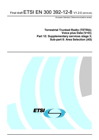 ETSI EN 300 392-12-8 V1.2.0 (2010-03) - Terrestrial Trunked Radio (TETRA); Voice plus Data (V+D); Part 12: Supplementary services stage 3; Sub-part 8: Area Selection (AS)