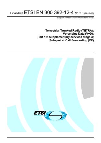 ETSI EN 300 392-12-4 V1.2.0 (2010-03) - Terrestrial Trunked Radio (TETRA); Voice plus Data (V+D); Part 12: Supplementary services stage 3; Sub-part 4: Call Forwarding (CF)