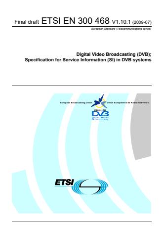 ETSI EN 300 468 V1.10.1 (2009-07) - Digital Video Broadcasting (DVB); Specification for Service Information (SI) in DVB systems