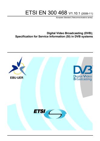 ETSI EN 300 468 V1.10.1 (2009-11) - Digital Video Broadcasting (DVB); Specification for Service Information (SI) in DVB systems