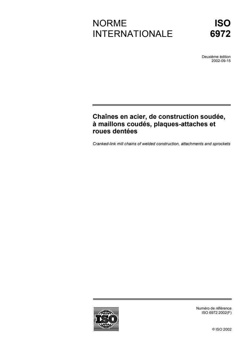 ISO 6972:2002 - Chaînes en acier, de construction soudée, à maillons coudés, plaques-attaches et roues dentées
Released:10/3/2002