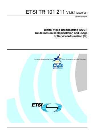 ETSI TR 101 211 V1.9.1 (2009-06) - Digital Video Broadcasting (DVB); Guidelines on implementation and usage of Service Information (SI)