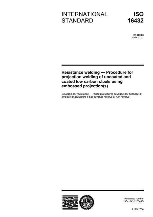 ISO 16432:2006 - Resistance welding -- Procedure for projection welding of uncoated and coated low carbon steels using embossed projection(s)