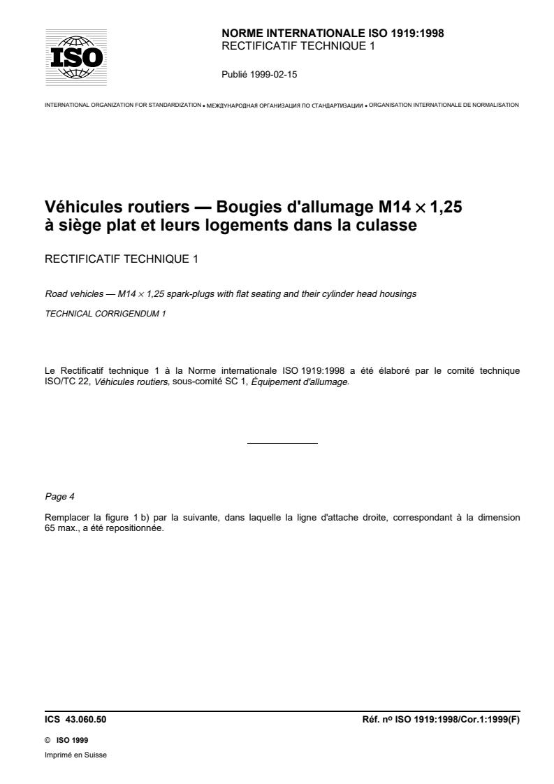ISO 1919:1998/Cor 1:1999 - Road vehicles — M14 x 1,25 spark-plugs with flat seating and their cylinder head housings — Technical Corrigendum 1
Released:2/18/1999