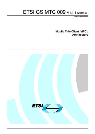 ETSI GS 009 V1.1.1 (2010-05) - Mobile Thin Client (MTC); Architecture