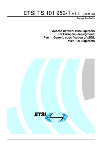 ETSI TS 101 952-1 V1.1.1 (2009-06) - Access network xDSL splitters for European deployment; Part 1: Generic specification of xDSL over POTS splitters