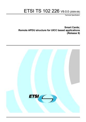 ETSI TS 102 226 V9.0.0 (2009-06) ETSI TS 102 226 V9.0.0 (2009-06) - Smart Cards; Remote APDU structure for UICC based applications (Release 9)