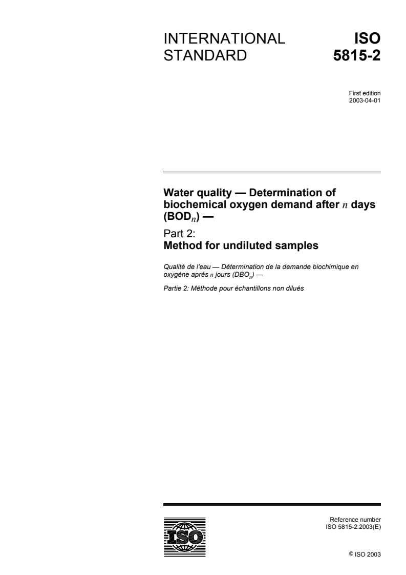 ISO 5815-2:2003 - Water quality — Determination of biochemical oxygen demand after n days (BODn) — Part 2: Method for undiluted samples
Released:31. 03. 2003
