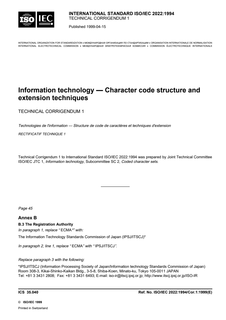 ISO/IEC 2022:1994/Cor 1:1999 - Information technology — Character code structure and extension techniques — Technical Corrigendum 1
Released:4/8/1999