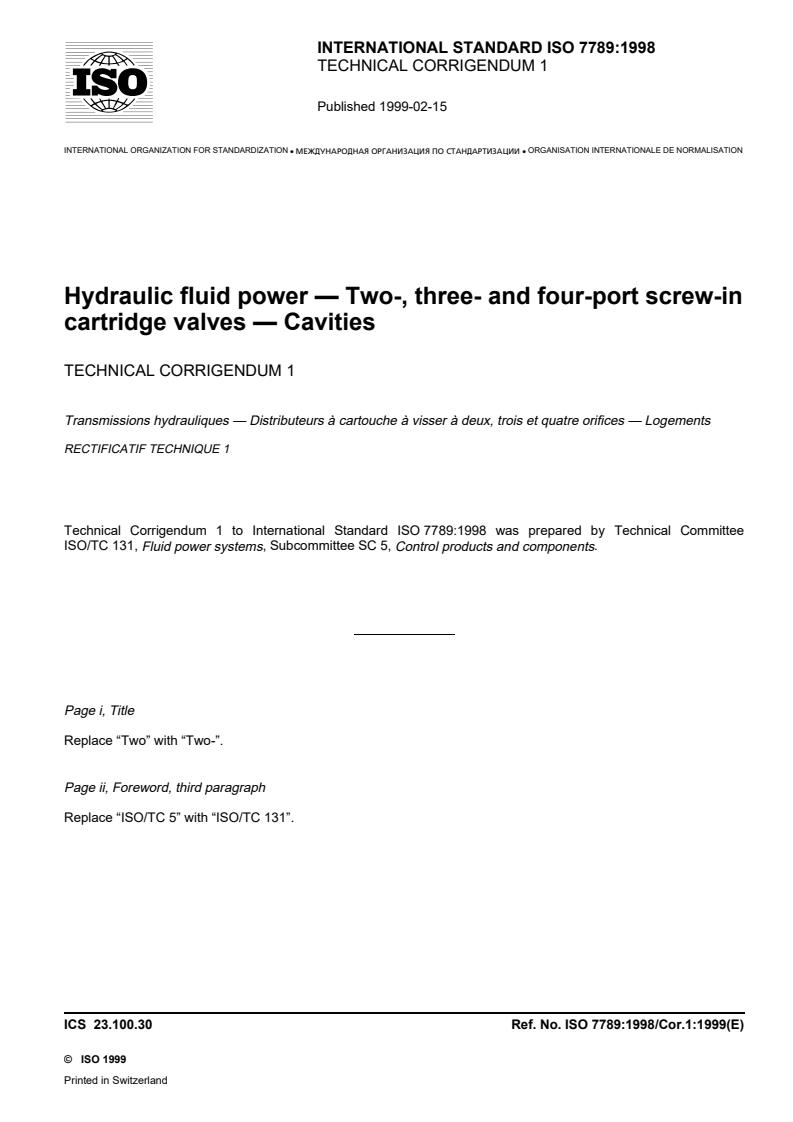 ISO 7789:1998/Cor 1:1999 - Hydraulic fluid power — Two-, three- and four-port screw-in cartridge valves — Cavities — Technical Corrigendum 1
Released:2/25/1999