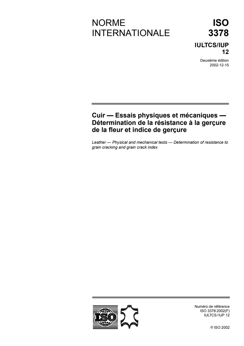 ISO 3378:2002 - Cuir — Essais physiques et mécaniques — Détermination de la résistance à la gerçure de la fleur et indice de gerçure
Released:12/5/2002