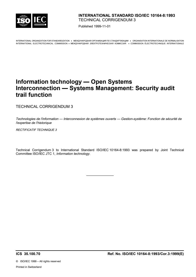 ISO/IEC 10164-8:1993/Cor 3:1999 ISO/IEC 10164-8:1993/Cor 3:1999 - Information technology — Open Systems Interconnection — Systems Management: Security audit trail function — Technical Corrigendum 3
Released:10/28/1999 - Page 1 preview