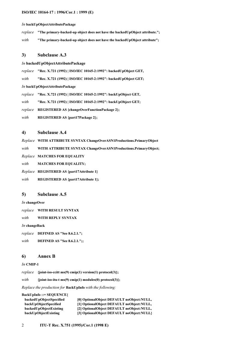 ISO/IEC 10164-17:1996/Cor 1:1999 ISO/IEC 10164-17:1996/Cor 1:1999 - Information technology — Open Systems Interconnection — Systems Management: Change over function — Technical Corrigendum 1
Released:7/1/1999 - Page 4 preview