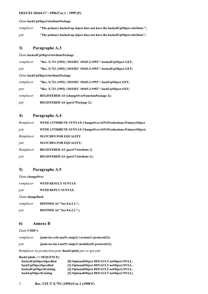 ISO/IEC 10164-17:1996/Cor 1:1999 ISO/IEC 10164-17:1996/Cor 1:1999 - Information technology — Open Systems Interconnection — Systems Management: Change over function — Technical Corrigendum 1
Released:3/16/2000 - Page 4 preview