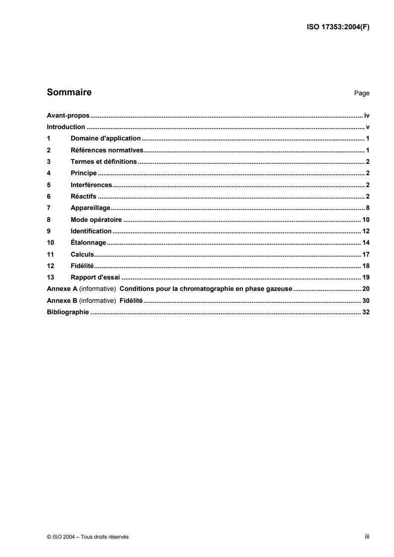 ISO 17353:2004 - Qualité de l'eau — Dosage de composés organostanniques sélectionnés — Méthode par chromatographie en phase gazeuse
Released:17. 09. 2004