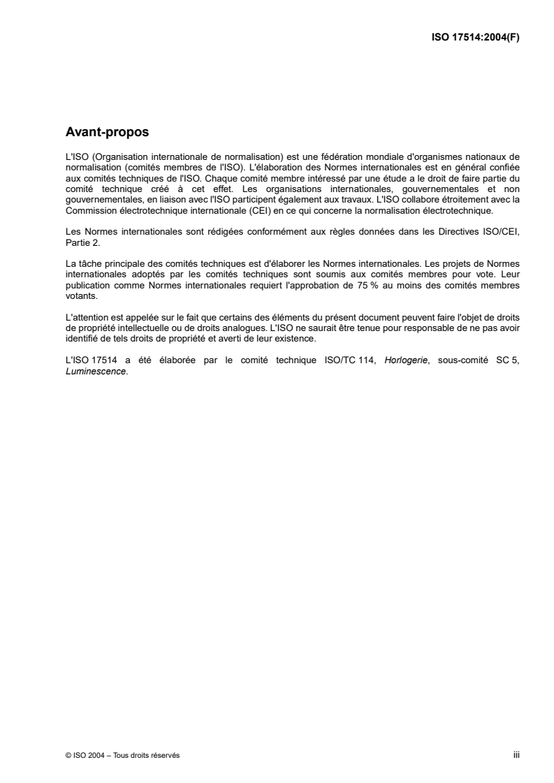 ISO 17514:2004 - Instruments de mesure du temps — Dépôts photoluminescents — Méthodes d'essai et exigences
Released:12/2/2004